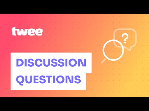 How to Create Discussion Questions on Twee