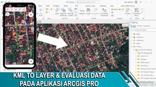 KML to Layer || Mobile to ArcGIS Pro || Evaluasi Data || Point - Line - Poligon