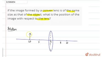 If the image formed by a convex lens is of the same size as that of the object,