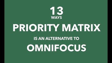 13 Ways Priority Matrix is an Alternative to Omnifocus