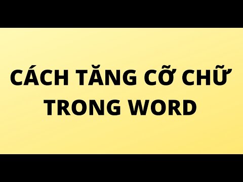 CÁCH TĂNG CỠ CHỮ TRONG WORD