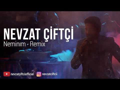 Nevzat Çiftçi - Neminım Remix - 2019 Yeni