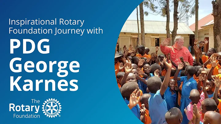 Inspirational Rotary Foundation Journey with PDG G...