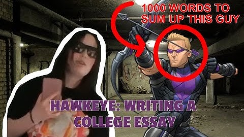 Hawkeye: How To Write A College Essay | English 101 Video Essay