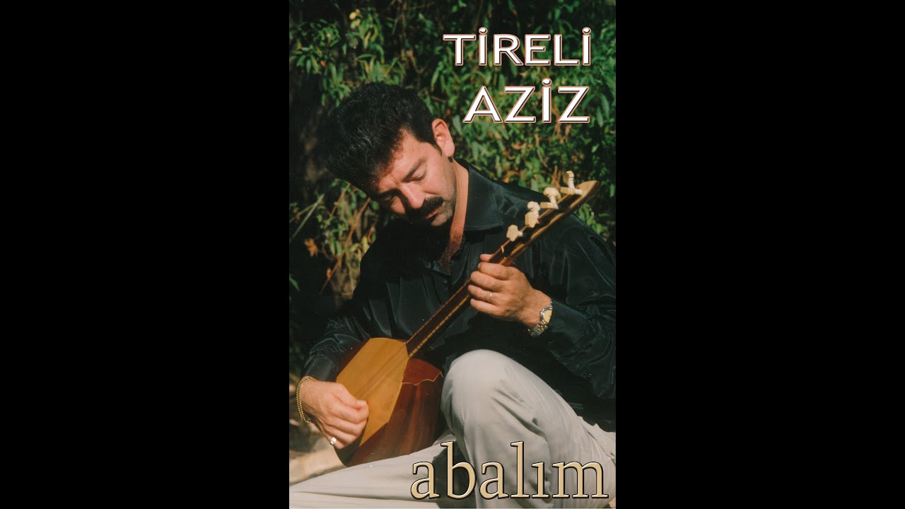 Tireli Aziz - Abalım
