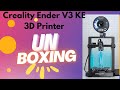 Creality Ender V3 KE 3D Printer Unboxing/Explained in Telugu #3dprinting #technology #demo #amazing