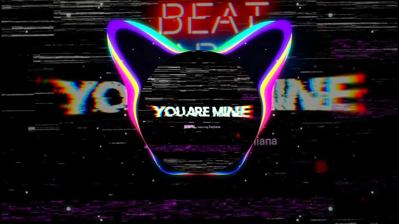 You Are Mine ( DJ Edit)- S3RL Kayliana