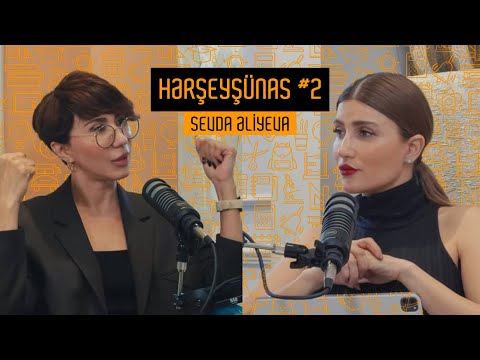 Hərşeyşünas #2 — Paxıllıq, Evdar Qadınlar, Dəyərsizlik Haqqında Sevda Əliyeva ilə