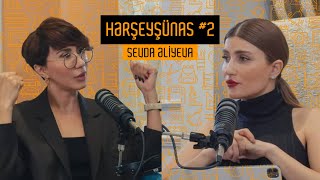 Hərşeyşünas #2 - Paxıllıq, Evdar Qadınlar, Dəyərsizlik Haqqında Sevda Əliyeva ilə