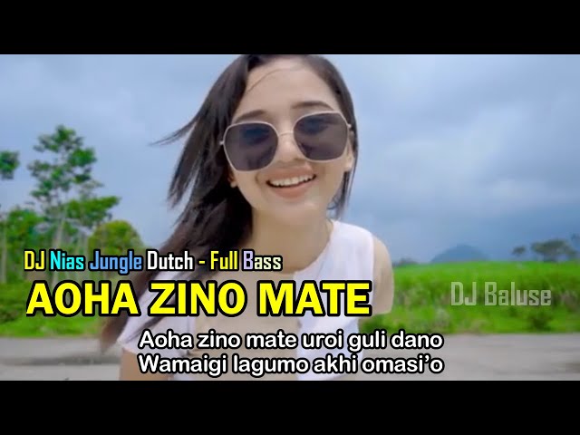 LAGU NIAS LEGEND - AOHA ZINO MATE - DJ NIAS JUNGLE PARGOY TERBARU class=