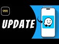 HOW TO UPDATE WAZE APP ON IPHONE