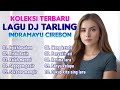 TERBARU SLOW DJ TARLING REMIX TERBAIK TARLING CIREBONAN