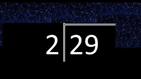 Divide 29 by 2 ,  decimal result  . Division with 1 Digit Divisors . Long Division . How to do