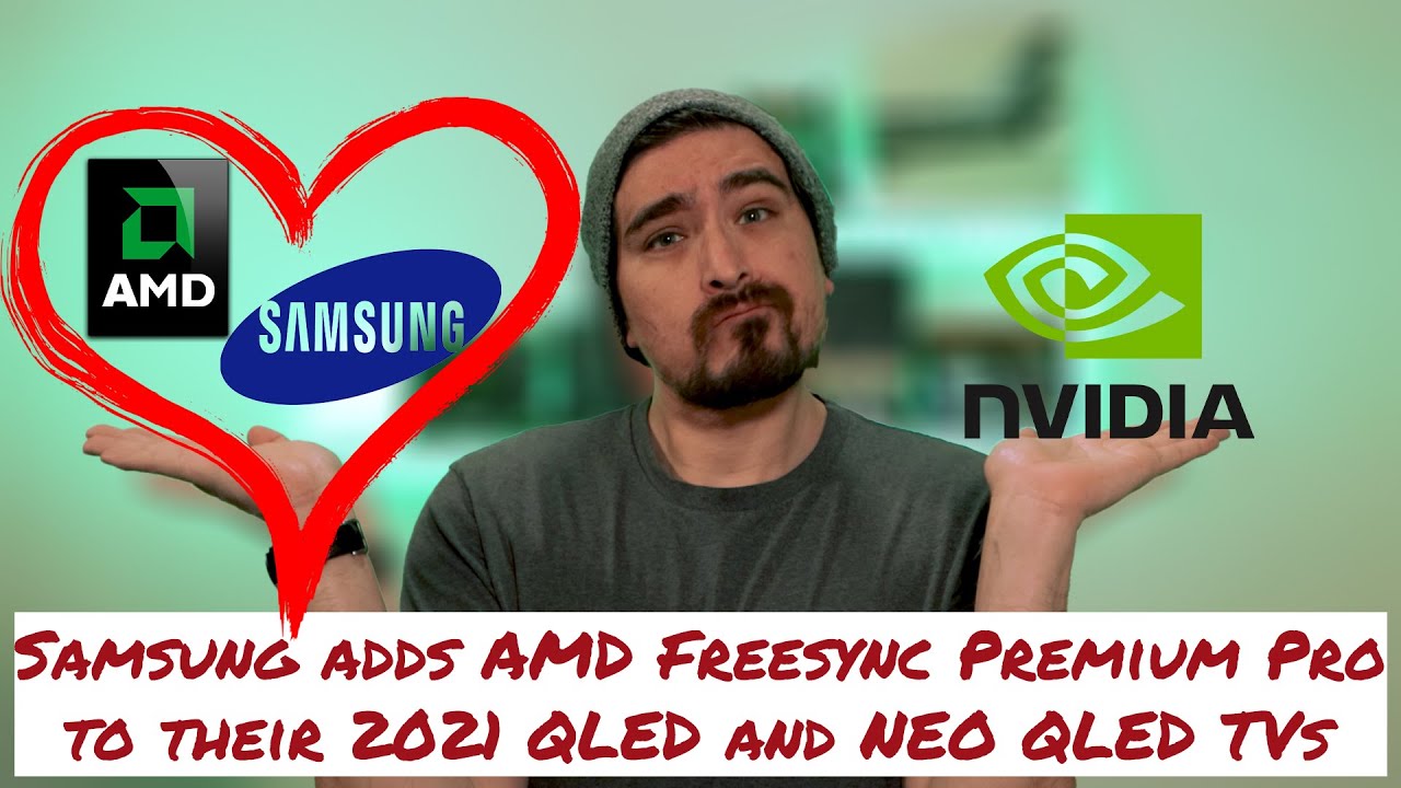 Samsung adds AMD Freesync Premium Pro to their 2021 QLED and NEO QLED TVs