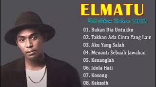 ELMATU FULL ALBUM 2022 || TOP HITS LAGU TERBAIK