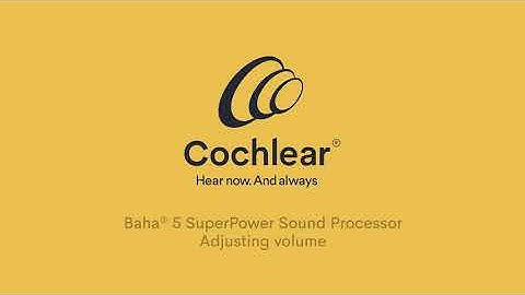 Cochlear Baha 5 SuperPower - Adjusting volume