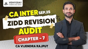 CA Inter Audit Chapter 7 One Shot | ZIDD Sep 2025 | CA Vijendra Rajput | Vidhyoday Revision