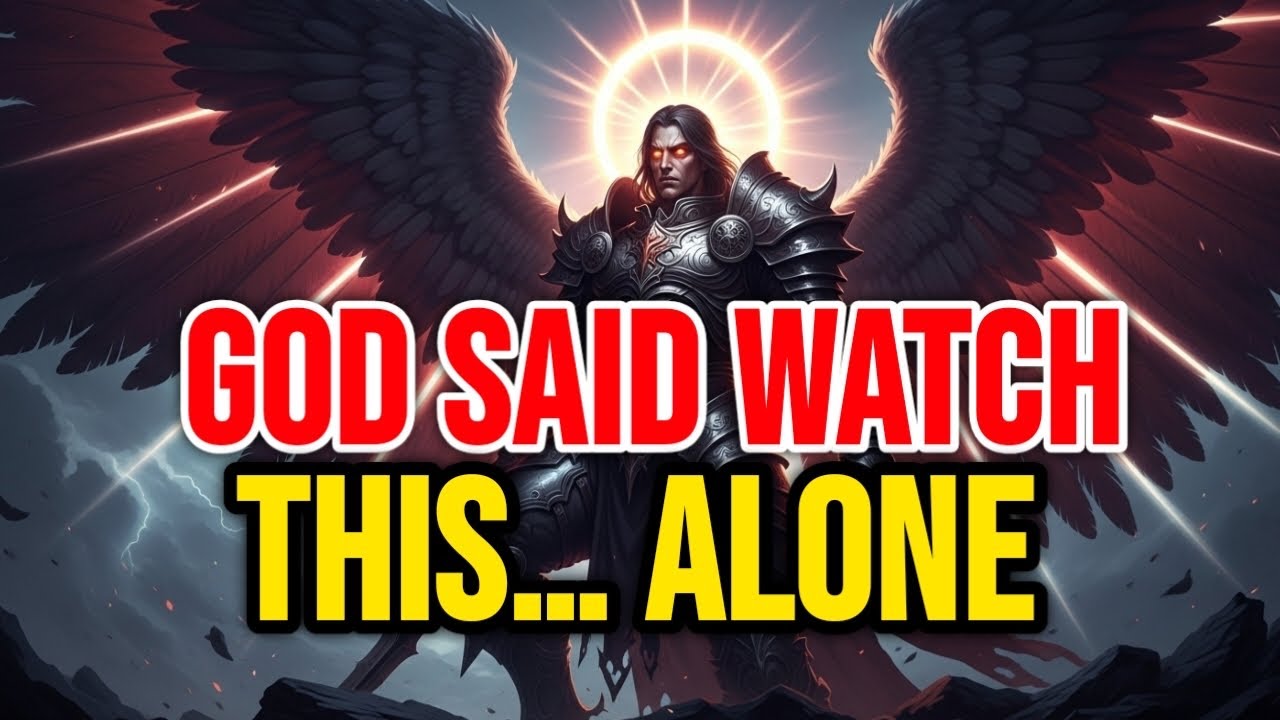 Chosen Ones, God said, Watch this alone. Right now