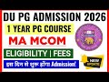 DU PG ADMISSION 2026: 1 YEAR PG COURSE MA / MCOM | DU 1 YEAR PG ADMISSION 2026: ELIGIBILITY, FEES