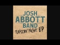 Josh Abbott Band - Tuesday Night (Official Audio)