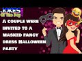 Funny (dirty) Joke: A couple were invited to a masked fancy dress Halloween party