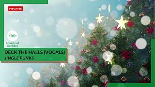 Jingle Punks - Deck the Halls (Vocals) #SoH