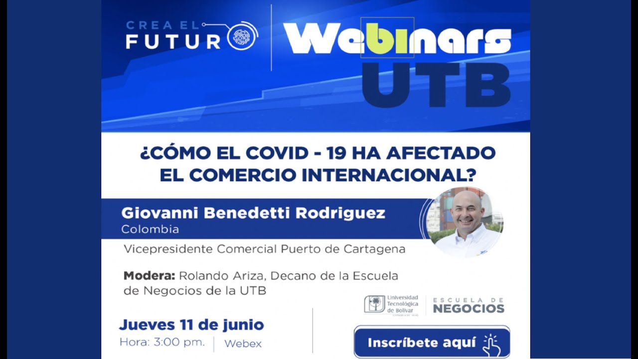 Webinars UTB - Crea el futuro: ¿Cómo el Covid-19 ha afectado el comercio internacional?