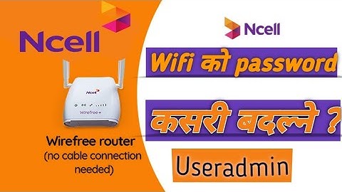 Ncell Wifi Ka Password Kaise Change Kare
