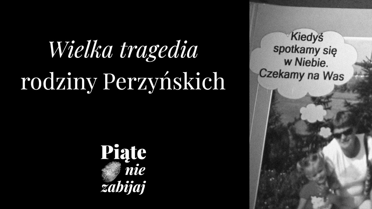 Wielka tragedia rodziny Perzyńskich - Piąte: nie zabijaj #5 | Dariusz Perzyński