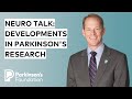 Neuro talk 3 promising developments in parkinsons research