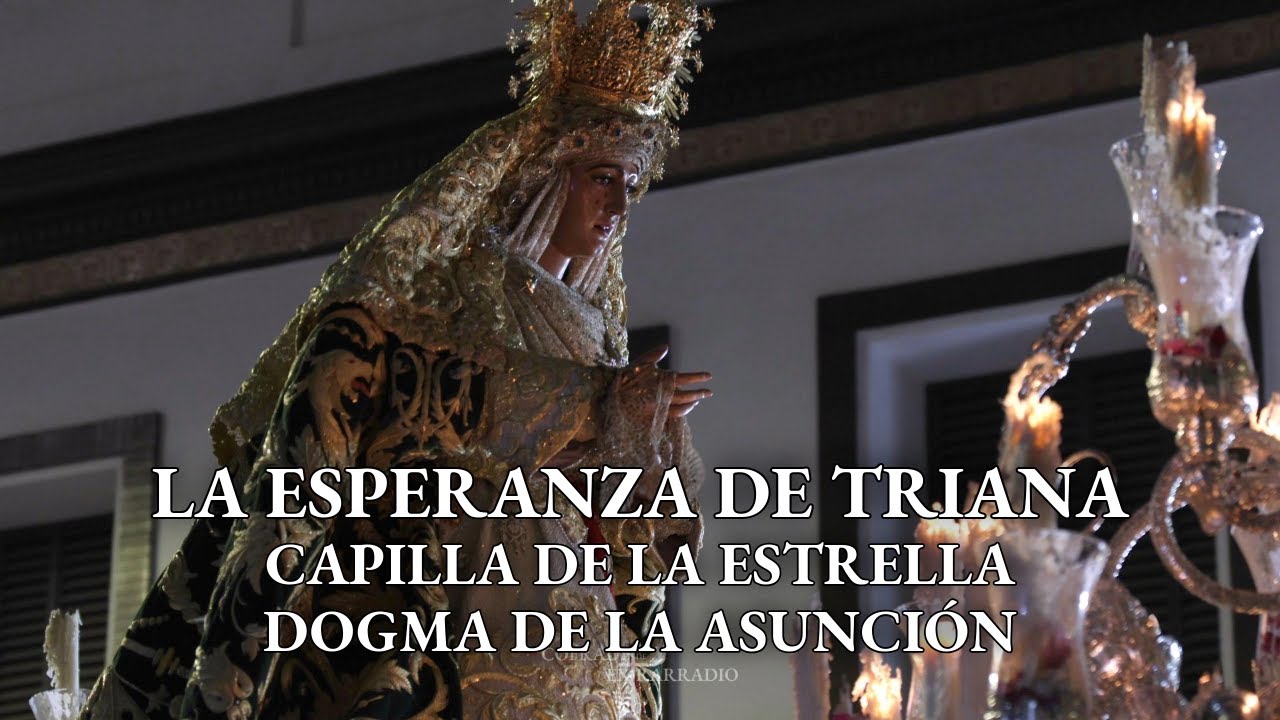 [4K] LA ESPERANZA DE TRIANA EN LA ESTRELLA | 75 ANIVERSARIO DOGMA DE LA ASUNCIÓN