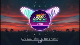 Don't Matter Remix | DJ DESA & FAHMYFAY [BASS BOOSTED] 🎧