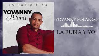 Video-Miniaturansicht von „Yovanny Polanco - La Rubia y Yo“
