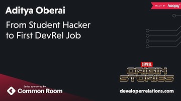 From Student Hacker to First DevRel Job: Aditya Oberai