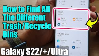 Galaxy S22/S22+/Ultra: How to Find All The Different Trash/Recycle Bins In One Place screenshot 1