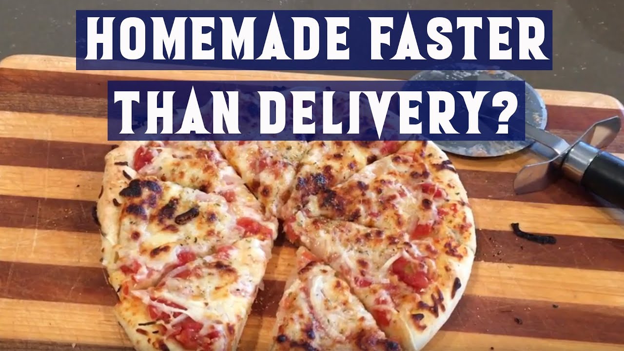 Homemade pizza faster than delivery - You bet