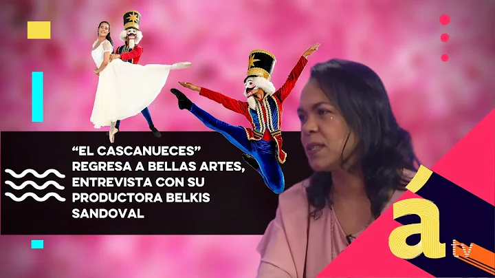 El Cascanueces regresa a Bellas Artes, entrevista ...