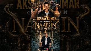 Why Akshay Kumar Joined Naagin 7 | Cameo Analysis