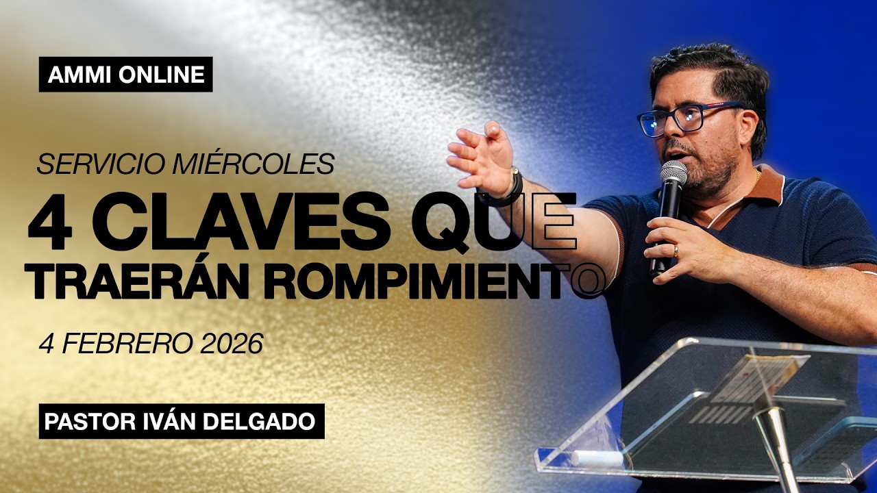 4 Claves Que Traeran Rompimiento |  Pastor Iván Delgado Glenn |  Ammi Central