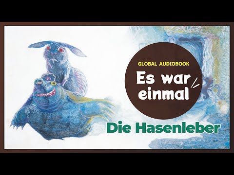 Die Hasenleber - Global Audiobook: Es war einmal