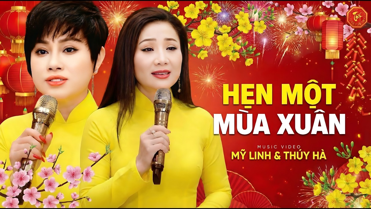 Nhạc Xuân Mới Nhất 2026 - Hẹn Một Mùa Xuân - Thúy Hà & Mỹ Linh | Nhạc Tết Bính Ngọ Mừng Năm Mới