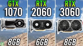 GTX 1070 vs RTX 2060 vs RTX 3060