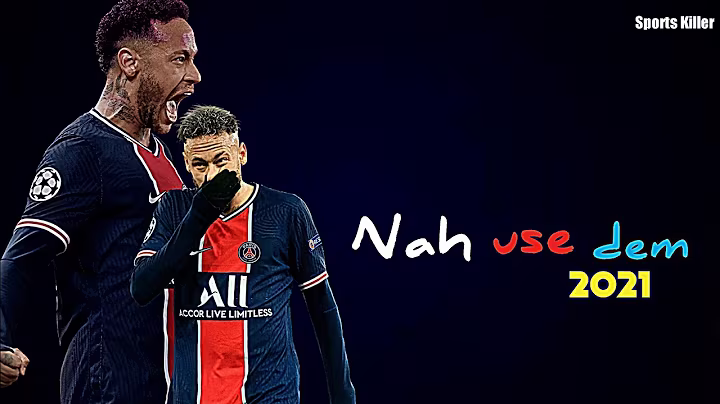 Neymar Jr ► Nah Use Dem ● Skills & Goals ● 2021 | HD