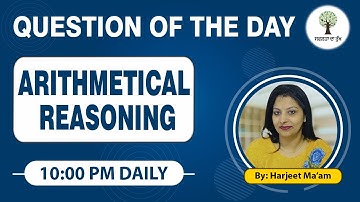 Arithmetical Reasoning (Part 2) | Question of the Day | Harjeet Ma