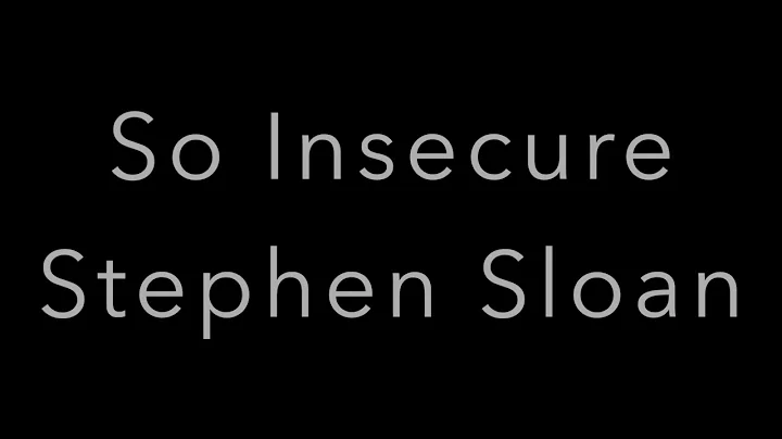So Insecure - Stephen Sloan