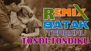 Remix Lagu Batak Terbaru 2021 ~ TONDI-TONDIKU ~ Full Bass Dj Terbaru