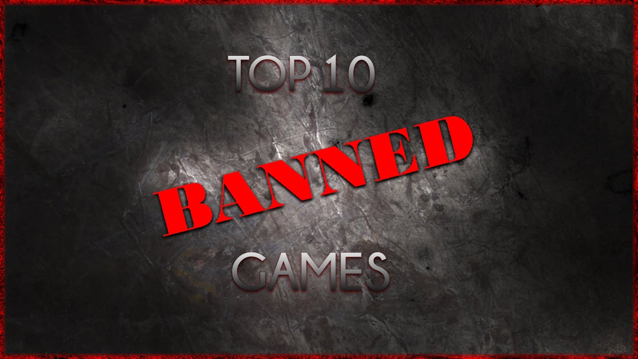 10 Games That Got Banned Somewhere In The world YouTube