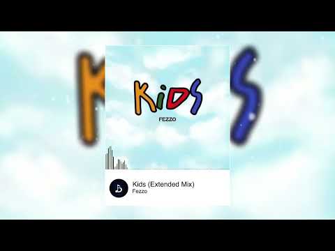 Fezzo - Kids (Extended Mix) | Absolute Banger!