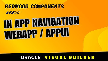 How to use in app navigation redwood component in Oracle Visual Builder, navigation in redwood