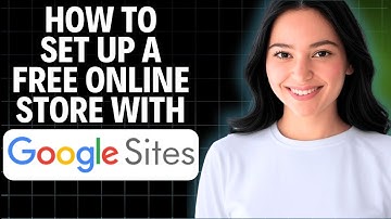 How To Set Up a Free Online Store With Google Sites 2025 (Beginner Tutorial)